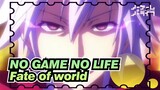 NO GAME NO LIFE|[Epic Complication]Come on! Use a game to decide fate of world.