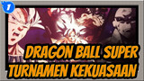 [Dragon Ball Super / AMV] 
Turnamen Kekuasaan - Apa Yang Pantas Kau Dapatkan_1