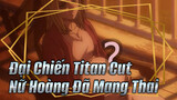 Đại Chiến Titan | Mùa 3 Tập 10 Cut: Nữ Hoàng Đã Mang Thai