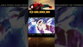 JIKA GOKU DAN VEGETA FUSION SAAT TOURNAMENT OF POWER