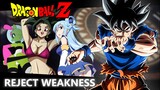 Reject weakness, embrace Strength - [ Goku ] DragonBall edition