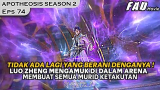 LUO ZHENG MENGAMUK MEMBUAT SELURUH MURID TIDAK BERANI MELAWANYA - Alur Cerita Apotheosis S2 Eps 74