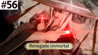 Renegade Immortal Eps 56 Sub Indo