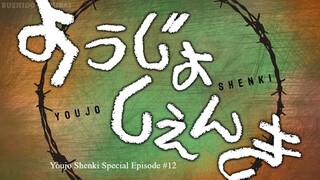 Youjo Shenki Special Episode #12