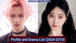 Zhu Xu Dan and Zhu Zheng Ting ((Burning Flames)) | Profile and Drama List (2024-2016) |