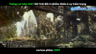 review phim Trái Đất ô nhiễm Nhà Giàu mới có Oxy - năm 2067 #reviewfilm