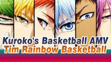Kuroko's Basketball AMV
Tim Rainbow Basketball