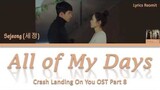 Sejeong (세정) - All of My Days (Crash Landing On You OST Part 8) Lyrics (Han/Rom/Eng/Indo)