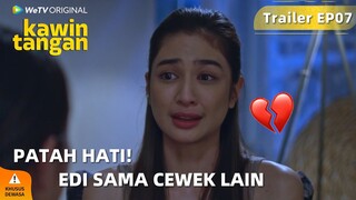 WeTV Original Kawin Tangan | Trailer EP07 Edi Ke-gep Lagi Bareng Amanda!?