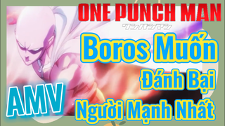 [One Punch Man] AMV | Boros Muốn Đánh Bại Người Mạnh Nhất