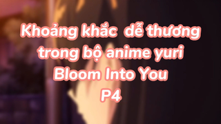 Khoảng khắc dễ thương trong bộ anime yuri Bloom Into You P4| #anime #animeyuri #animekawaii