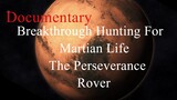 Breakthrough Hunting For Martian Life The Perseverance Rover 1080p.