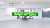 Dreamcatcher "BONVOYAGE" Dance Video