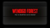 THE WENDIGO FOREST FACE TO FACE WITH A REAL CRYPTID! (FULL MOVIE)