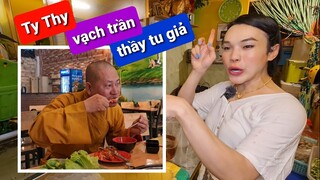 Ty Thy vạch trần sự thật về Thích Tâm Phúc - Ẩm thực Cha Rồng