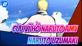 [Cửu Vĩ Hồ Naruto AMV] "Tôi là Naruto Uzumaki ，Hokage tương lai!"_2