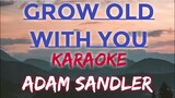 GROW OLD WITH YOU - ADAM SANDLER (KARAOKE VERSION)