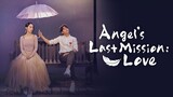 Angel's Last Mission- Love [ENG SUB] EP 1 -2
