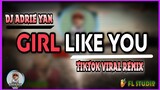 GIRL LIKE YOU | tiktok viral bomb remix
