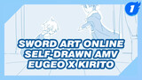 フユノ| Eugeo x Kirito Self-Drawn AMV_1