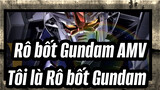 [Rô bốt Gundam AMV / Hoành tráng] Tôi là Rô bốt Gundam!