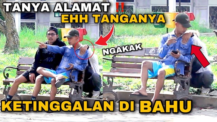 Extra Hand On Shoulder !! PRANK TANYA ALAMAT EHH TANGANYA KETINGGALAN DI BAHU