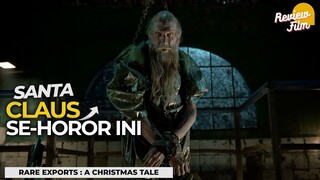 Review RARE EXPORTS: A CHRISTMAS TALE - Santa Claus Tak Seindah Dongengnya (2010)