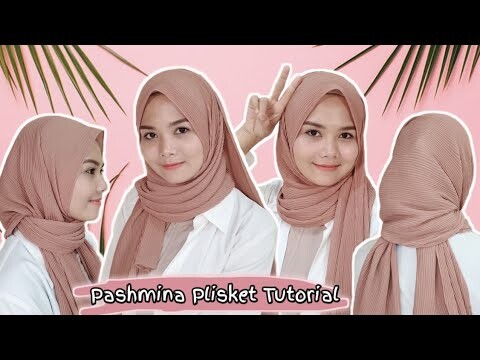 TUTORIAL HIJAB PASHMINA PLISKET SIMPLE