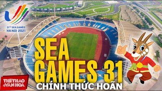 Hoãn SEA Games 31 tổ chức tại Việt Nam sang năm 2022 vì dịch bệnh Covid-19