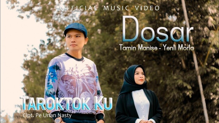 DOSAR TAROKTOK KU - Tamin Manise Feat Yenti Morta - Lagu Tapsel Terbaru ( Official Music Video )
