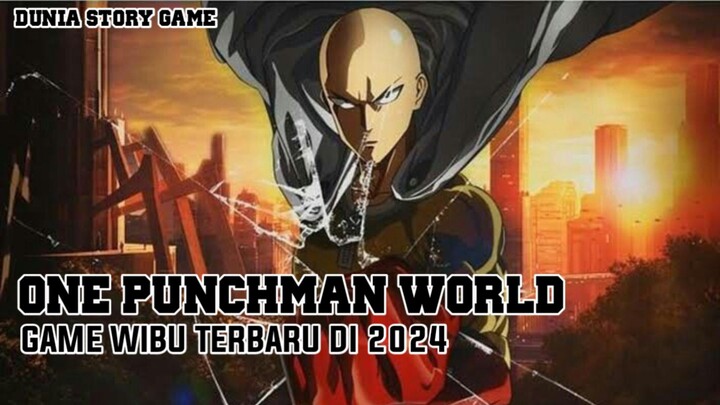 Game Adaptasi Anime:ONE PUNCHMAN WORLD (Mobile Game). Dunia Story Game