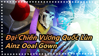 [Đại Chiến Vương Quốc Lùn] Ainz Ooal Gown--- Người mà sé kết thúc sự hỗn loạn xã hội