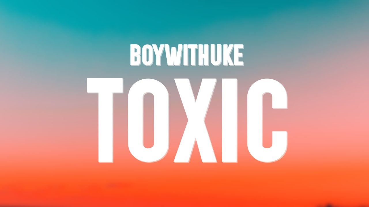 Toxic - boywithuke [lyrics] 