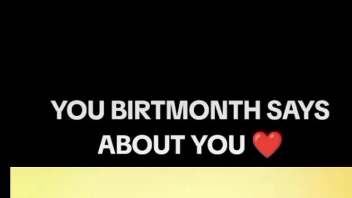 YOUR BIRTH MONTH SAYS ABOUT YOU ❤️