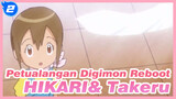 [Petualangan Digimon Reboot] Potongan YAGAMI HIKARI& Takaishi Takeru| Episode 1-10_2