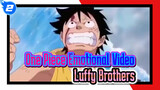 I Miss You So Much: Luffy Brothers Emotional Video (Bring Some Tissue) | One Piece_2