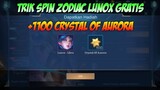 TRIK SPIN ZODIAC LUNOX GRATIS + CARA MENDAPATKAN 1100 CRYSTAL OF AURORA | MOBILE LEGENDS BANG BANG