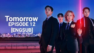 Tomorrow (2022) - Episode 12 [ENGSUB] ~No Copyright Infringement Intended~