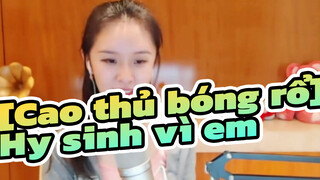 [Cao thủ bóng rổ] Hy sinh vì em (bản nữ)