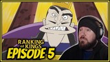 THIS SHOW CONTINUES TO AMAZE ME! | Ranking of Kings Episode 5 Reaction
