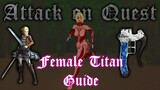 Attack on Quest | Female Titan | Boss Titan Guide