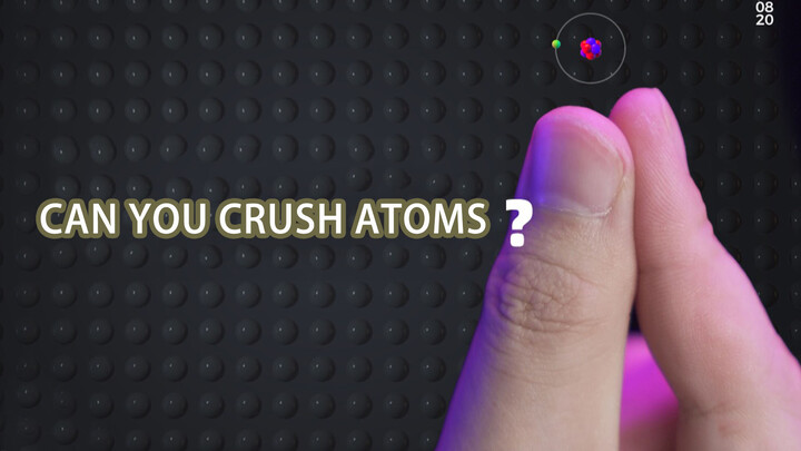 Can You Crush Atoms?