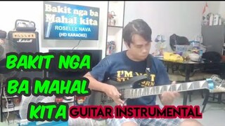 BAKIT NGA BA MAHAL KITA | GUITAR INSTRUMENTAL | ROSEL NAVA