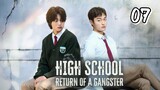 🇰🇷Ep. 07 | High School Return of a Gangster [EngSub] 2024