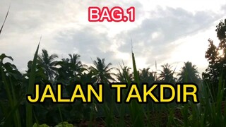 JALAN TAKDIR BAG.1