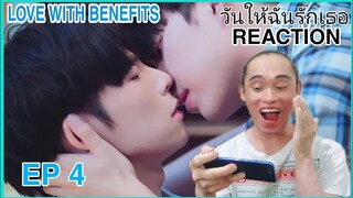 Love With Benefits 10 วันให้ฉันรักเธอ | EP.4 ( REACTION )