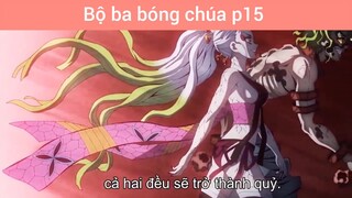 Bộ ba bóng chúa p15