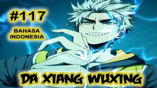 Da Xiang Wuxing chapter 117 [Indonesia]