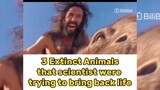 The 3 extinct animal that Scientist were Trying to Bring Back Life