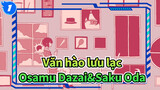 [Văn hào lưu lạc/Hoạt họa] Osamu Dazai&Saku Oda - Lươn lẹo_1